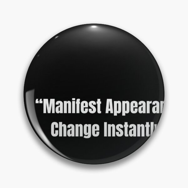 Item preview, "Manifest Appearance Change Instantly" designed and sold by CUTESTUFFnow.