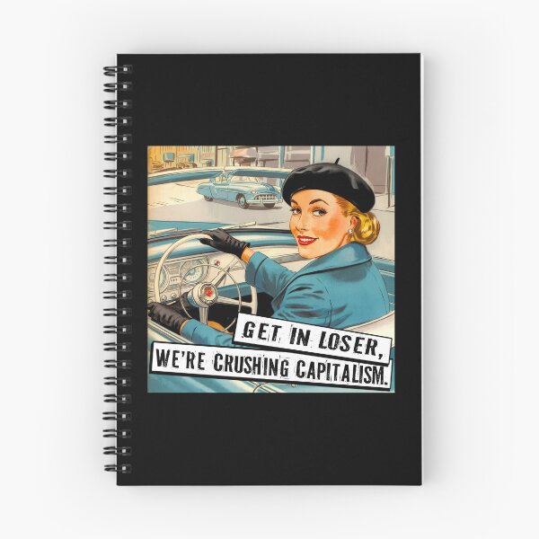 Item preview, Get In Loser, We're Crushing Capitalism designed and sold by Angry Swan Designs.