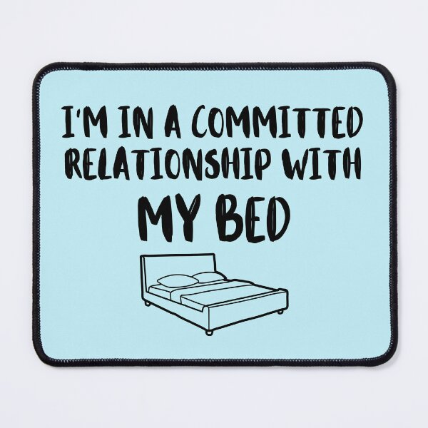 Item preview, I'm in a committed relationship with my bed [Humor relationships Slogan] designed and sold by MerryCrown.