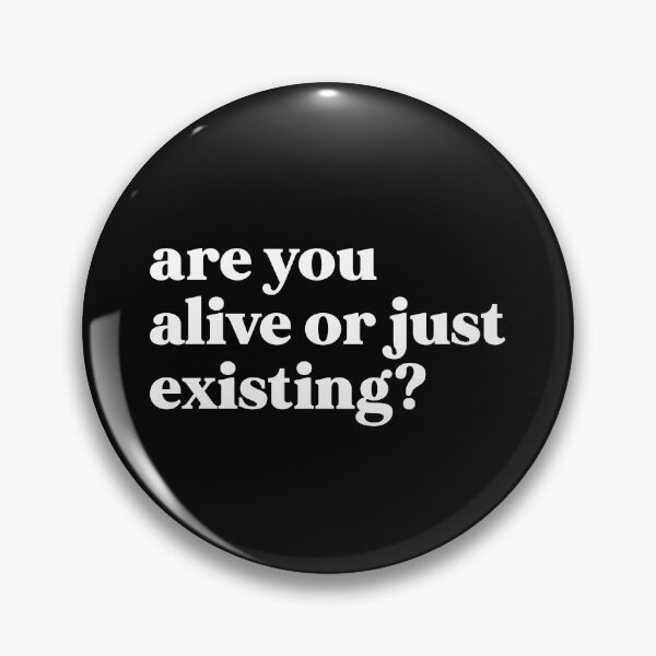Item preview, are you alive or just existing designed and sold by weirdly weird.