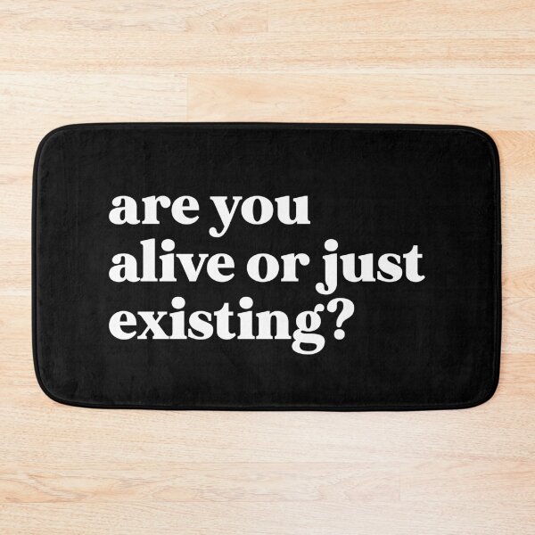 Item preview, are you alive or just existing designed and sold by weirdly weird.