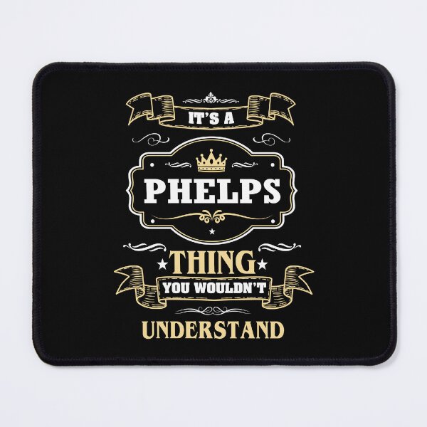 Item preview, It Is A Phelps Thing You Wouldn't Understand Phelps Name Shirt designed and sold by GensBarlow.