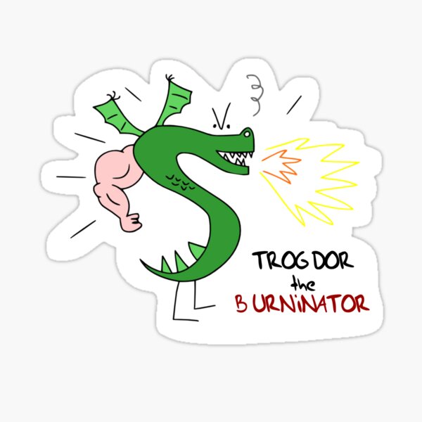 Item preview, Trogdor the Burninator designed and sold by SketchyBunny.