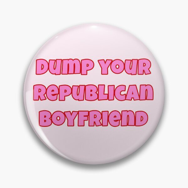 Item preview, Dump Your Republican Boyfriend designed and sold by PeachMillk.