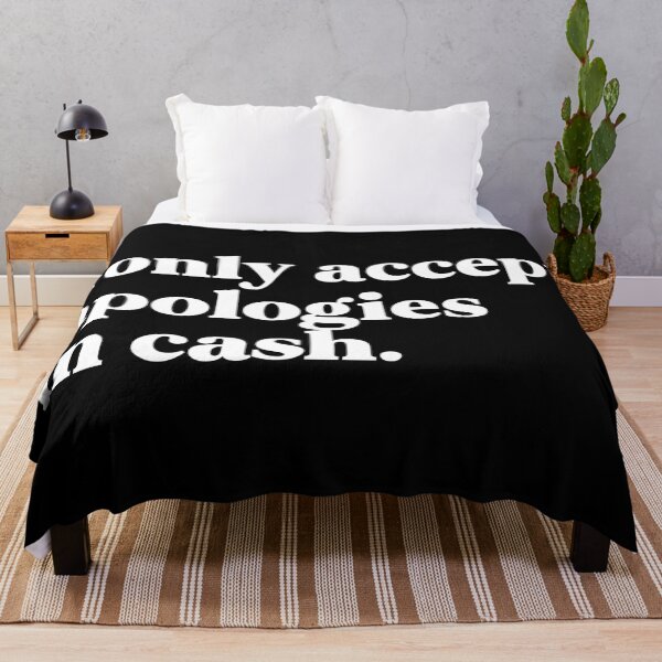 Item preview, i only accept apologies in cash designed and sold by weirdly weird.