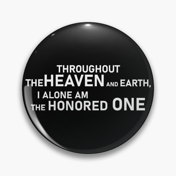 Item preview, Throughout the Heaven and Earth, I alone am the Honored one designed and sold by Style Legion.