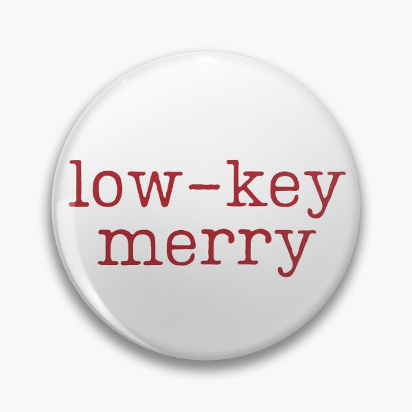 Item preview, low-key merry designed and sold by BrownsGeneral.