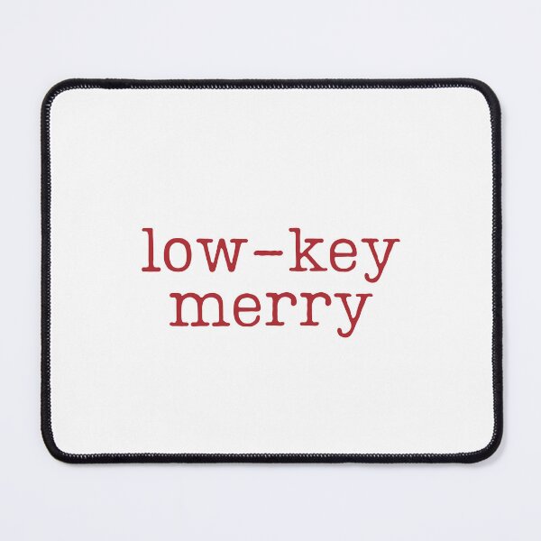 Item preview, low-key merry designed and sold by BrownsGeneral.