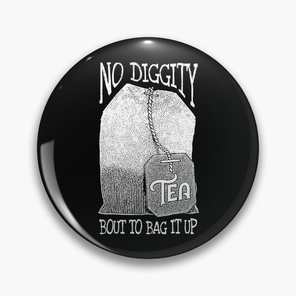 Item preview, Tea Lovers No Diggity Bout to Bag It Up Funny Big Teabag designed and sold by GrandeDuc.