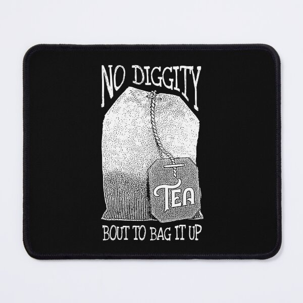 Item preview, Tea Lovers No Diggity Bout to Bag It Up Funny Big Teabag designed and sold by GrandeDuc.