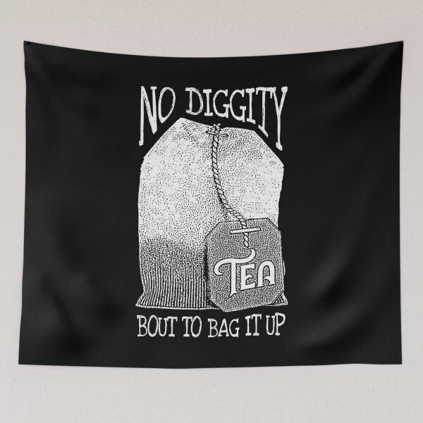 Item preview, Tea Lovers No Diggity Bout to Bag It Up Funny Big Teabag designed and sold by GrandeDuc.