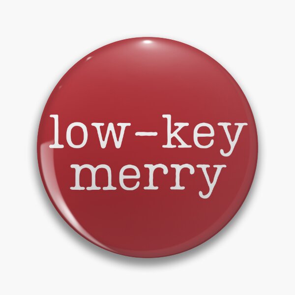 Item preview, low-key merry designed and sold by BrownsGeneral.