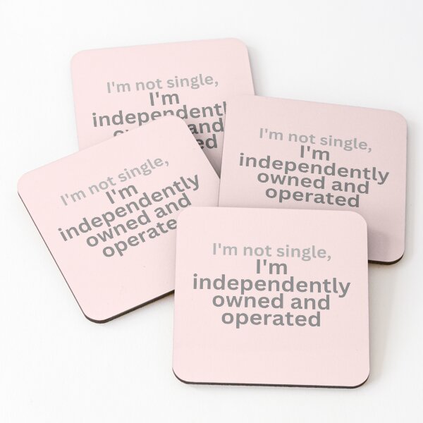 Item preview, I'm not single, I'm independently owned and operated [Humor relationships Slogan] designed and sold by MerryCrown.