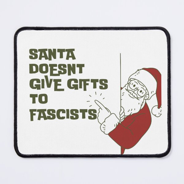 Item preview, Santa Doesn't Give Gifts to Fascists designed and sold by Alittlemaebird.