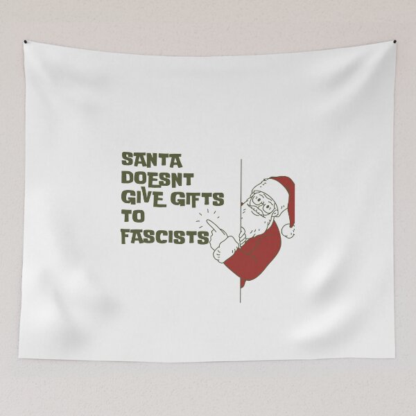 Item preview, Santa Doesn't Give Gifts to Fascists designed and sold by Alittlemaebird.