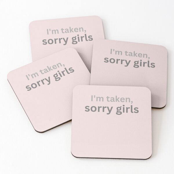 Item preview, I'm taken, sorry girls [Humor relationships Slogan] designed and sold by MerryCrown.