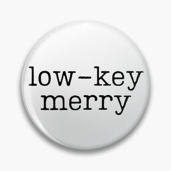 Item preview, low-key merry designed and sold by BrownsGeneral.