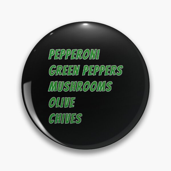Item preview, Pepperoni Green Peppers Mushrooms Olive Chives designed and sold by obstinator.