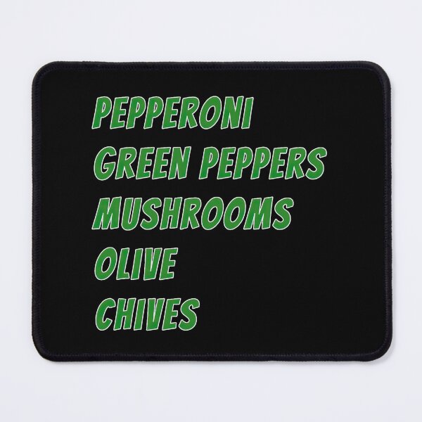 Item preview, Pepperoni Green Peppers Mushrooms Olive Chives designed and sold by obstinator.