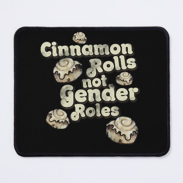 Item preview, Cinnamon Rolls not gender roles designed and sold by FrictionMaxxing.