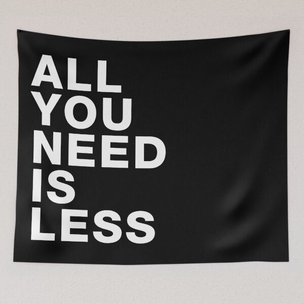 Item preview, Minimalist "All You Need Is Less" Quote designed and sold by Victor Shadehorn.