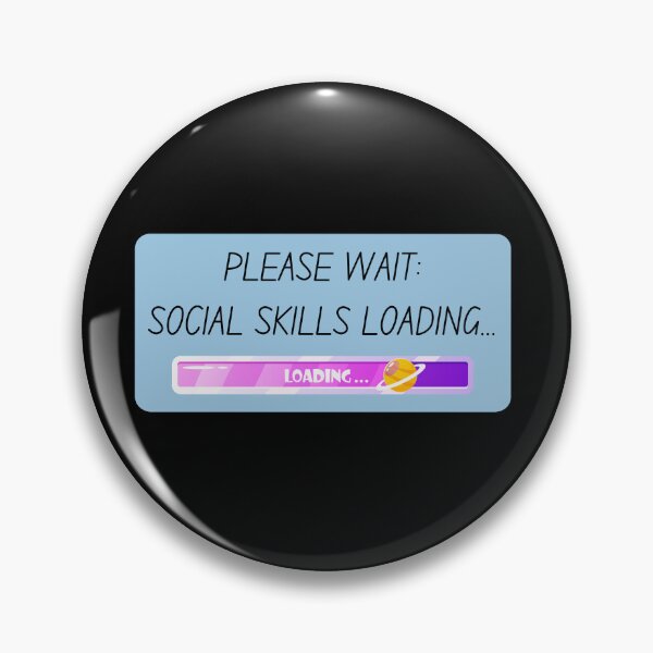 Item preview, Please Wait Social Skills Loading designed and sold by suescircus.