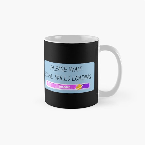 Item preview, Please Wait Social Skills Loading designed and sold by suescircus.