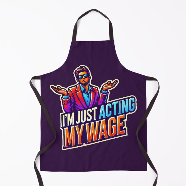 Item preview, "I'm Just Acting My Wage" Funny Attitude designed and sold by Victor Shadehorn.
