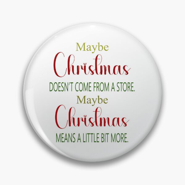 Item preview, Maybe Christmas doesn't come from a store designed and sold by designing01Ar3.