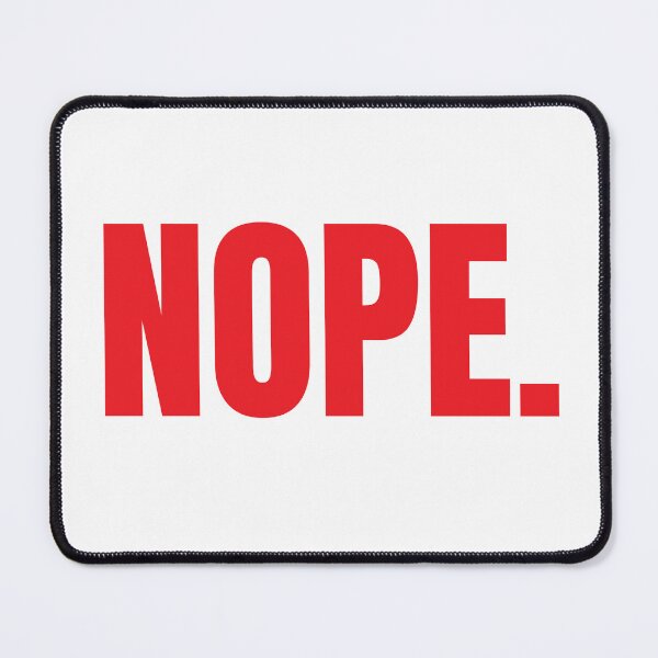 Item preview, NOPE. No, Negative, say No, Hell No designed and sold by PIXEL POP DESIGNS - Beyond the Norm!.
