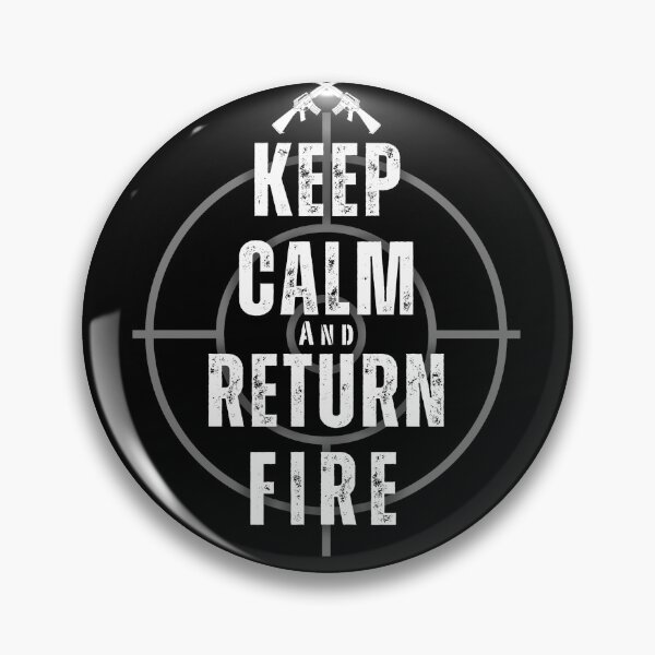 Item preview, Keep Calm and Return Fire designed and sold by PaladinsWife.