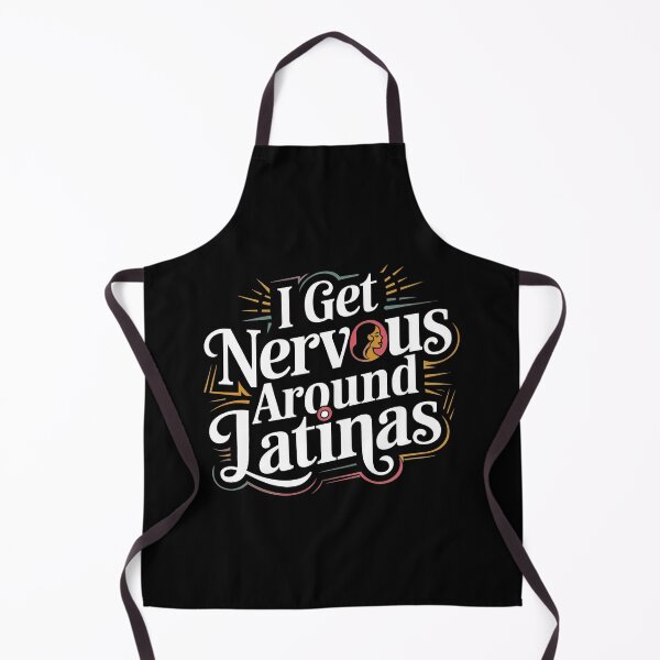 Item preview, I Get Nervous Around Latinas – Funny Dating Humor designed and sold by GRABAPSHOP.
