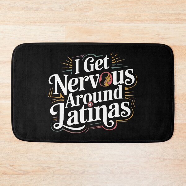 Item preview, I Get Nervous Around Latinas – Funny Dating Humor designed and sold by GRABAPSHOP.