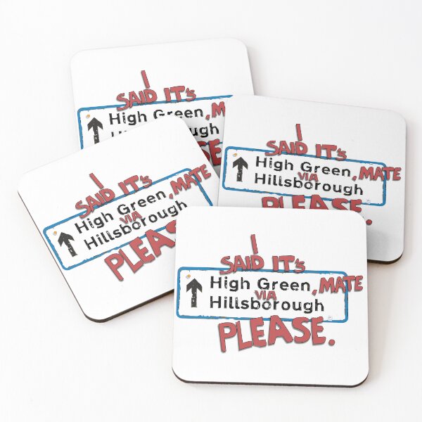 Item preview, I said, "It's High Green, mate Via Hillsborough, please" designed and sold by DesignByMH.