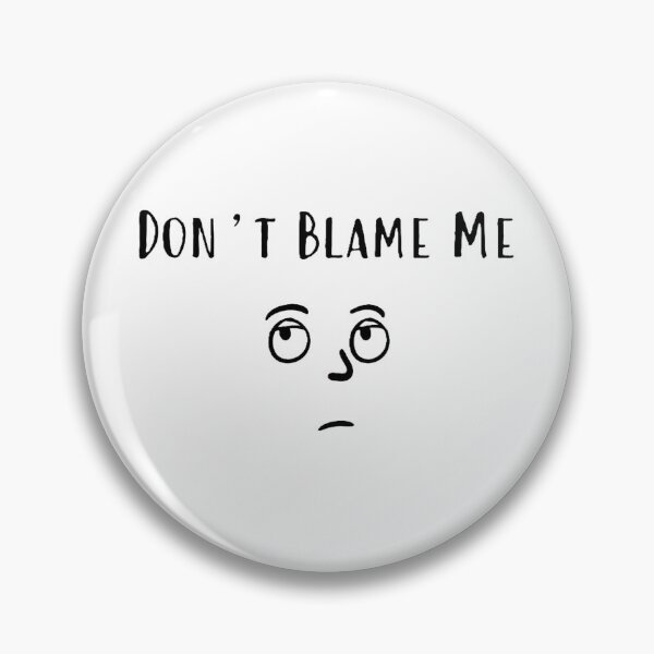 Item preview, Don't Blame Me designed and sold by Jamie  Taylor.