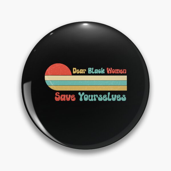 Item preview, Dear Black Women Save Yourselves Inspirational Tee designed and sold by NewAdventure.