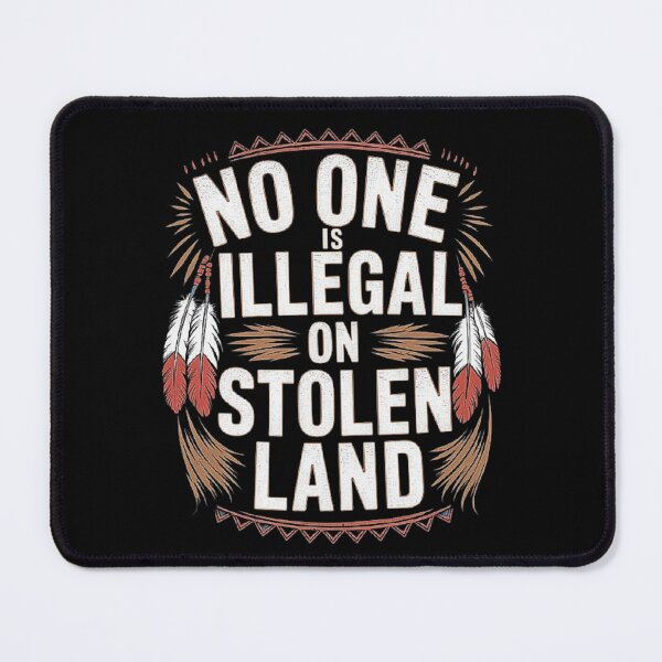 Item preview, No One Is Illegal on Stolen Land: Indigenous Rights and Justice Design designed and sold by love3617.