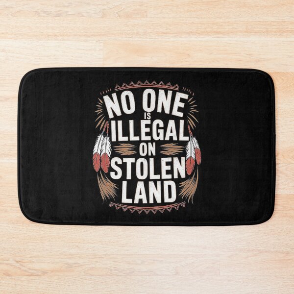Item preview, No One Is Illegal on Stolen Land: Indigenous Rights and Justice Design designed and sold by love3617.