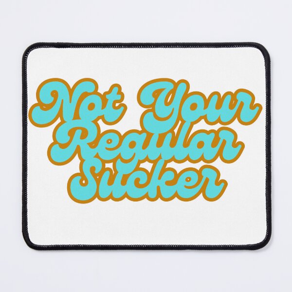 Item preview, Not Your Regular Sucker - Turquoise designed and sold by TIPJ.