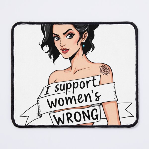 Item preview, I Support Women's Wrong designed and sold by JazImpressions.