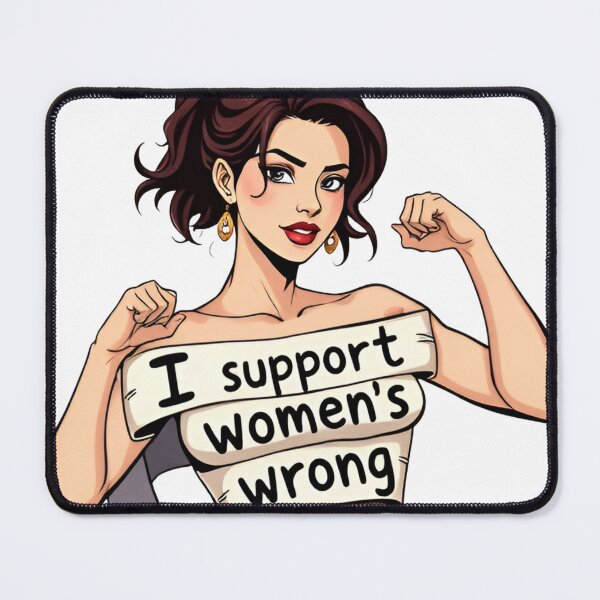 Item preview, I Support Women's Wrong designed and sold by JazImpressions.