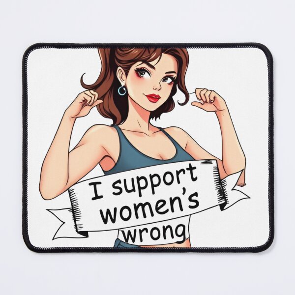 Item preview, I Support Women's Wrong designed and sold by JazImpressions.