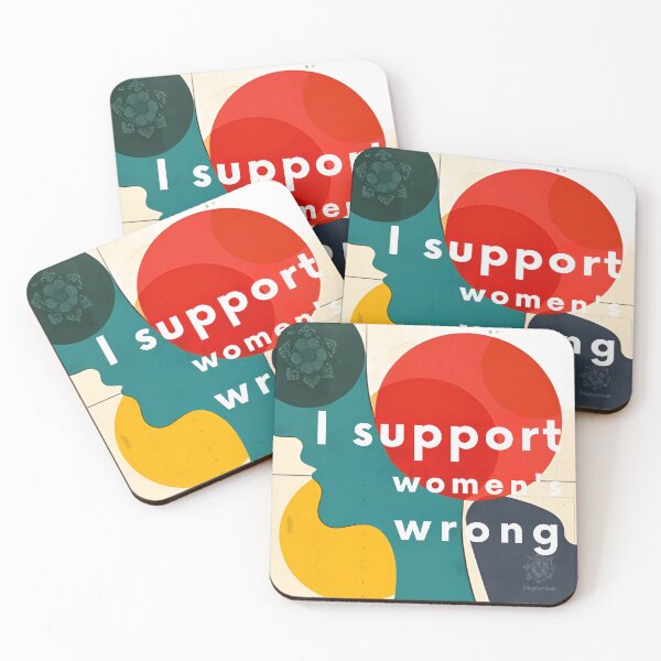 Item preview, I Support Women's Wrong designed and sold by JazImpressions.
