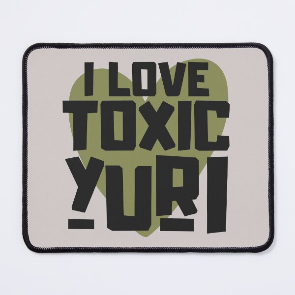 Item preview, i love toxic yuri designed and sold by careofjacks.