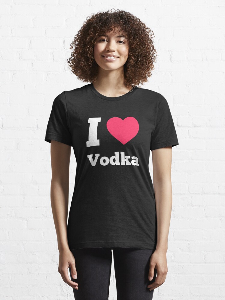 I love vodka I love vodka | Essential T-Shirt