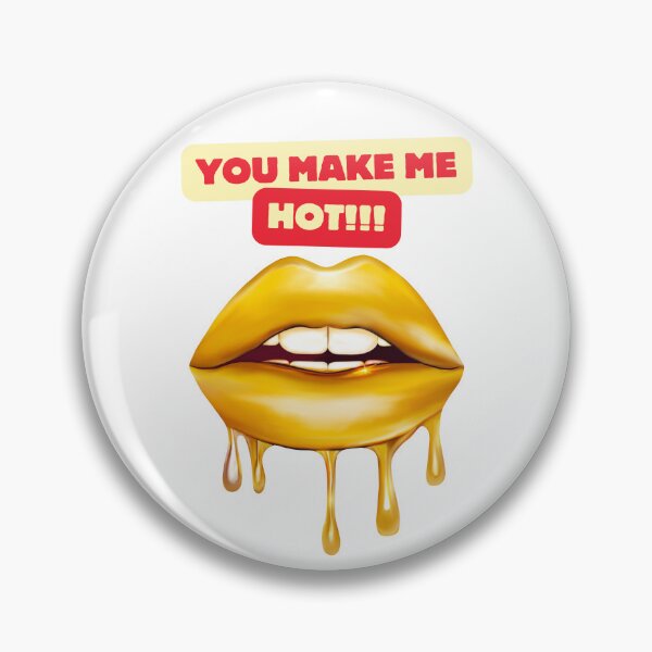 Item preview, You Make Me Hot!!! designed and sold by TIPJ.