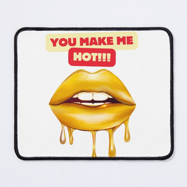 Item preview, You Make Me Hot!!! designed and sold by TIPJ.