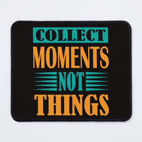 Item preview, Collect Moments Not Things designed and sold by EVANSTAGE.
