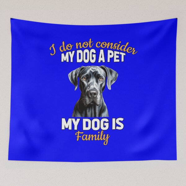 Item preview, Great Dane Dog Pet Owner Design I Do Not Consider My Dog A Pet My Dog Is Family  designed and sold by fantasticdesign.