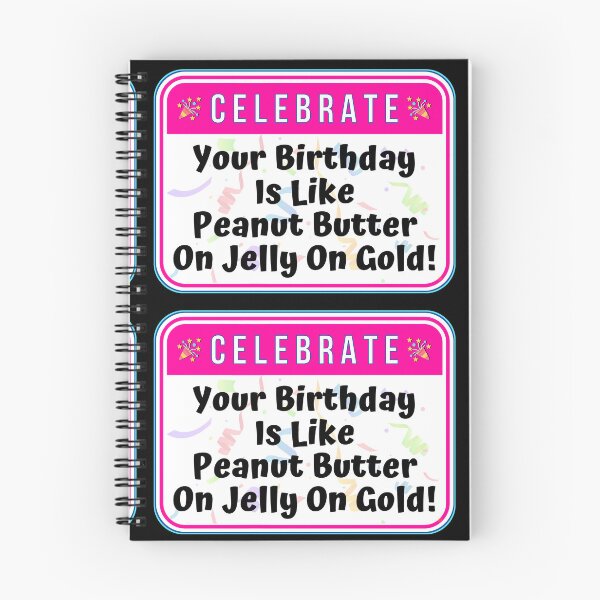 Item preview, CELEBRATE:  Your Birthday Is Like Peanut Butter On Jelly On Gold! - funny celebration signs designed and sold by DesignsFromTW-S.
